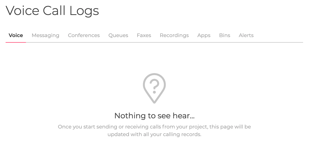 A screenshot showing a page labeled 'Voice Call Logs'. Tabs at the top of the page read Voice, Messaging, Conferences, Queues, Faxes, Recordings, Apps, Bins, and Alerts. Under Voice, the selected tab, a dialog is shown letting the user know that the page will be updated once calls are sent or received within the project.